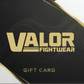 Valor Fightwear Gift Card